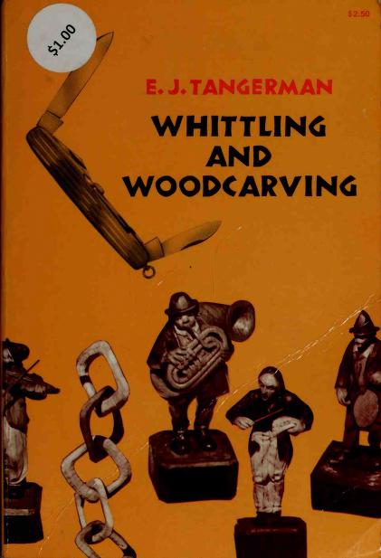 Whittling And Woodcarving : Free Download, Borrow, and Streaming : Internet  Archive